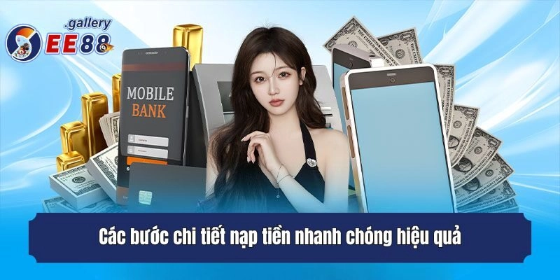 Các bước chi tiết nạp tiền nhanh chóng hiệu quả