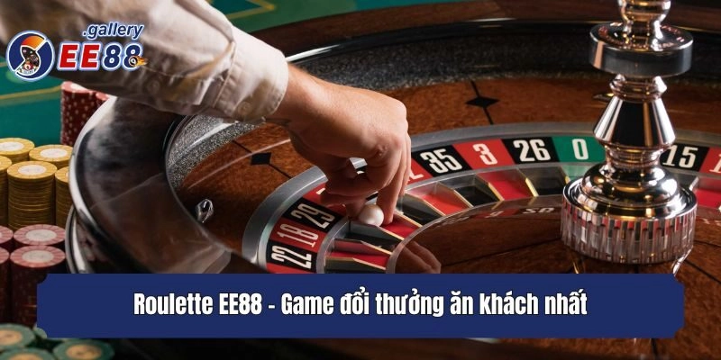 Roulette EE88 - Game đổi thưởng ăn khách nhất