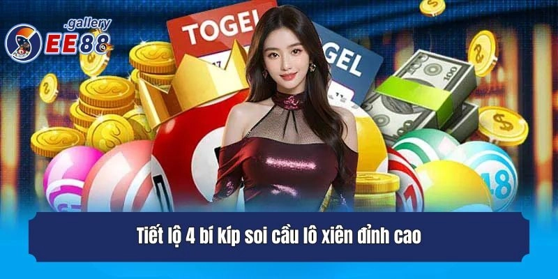 Tiết lộ 4 bí kíp soi cầu lô xiên đỉnh cao